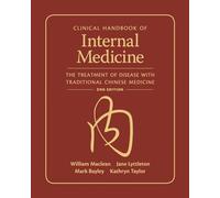 Clinical Handbook of Internal Medicine: The Treatment of Disease With Traditional Chinese Medicine