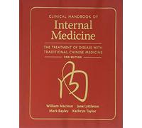 Clinical Handbook of Internal Medicine: The Treatment of Disease With Traditional Chinese Medicine