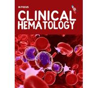 Clinical Hematology in Focus : Concepts for Everyday Practice 2025-2026