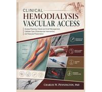 Clinical Hemodialysis Vascular Access: Access Planning, Fistula and Graft Management, Catheter Care, Endovascular Intervention, and Vascular Preservation