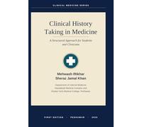 Clinical History Taking in Medicine: A Structured Approach for Students and Clinicians