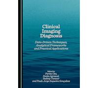 Clinical Imaging Diagnosis: Data-Driven Techniques, Analytical Frameworks and Practical Applications