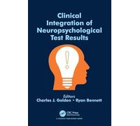 Clinical Integration of Neuropsychological Test Results