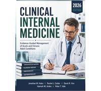 Clinical Internal Medicine: Evidence-Guided Management of Acute and Chronic Adult Conditions