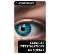 Clinical Investigations On Squint (ebook)