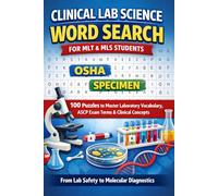 Clinical Lab Science Word Search for MLT & MLS Students: 100 Puzzles to Master Laboratory Vocabulary, ASCP Exam Terms & Clinical Concepts - From Lab ... (Healthcare Student Study Puzzles)