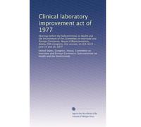 Clinical laboratory improvement act of 1977: Hearings before the Subcommittee on Health and the Environment of the Committee on Interstate and Foreign ... on H.R. 6221 ... June 14 and 15, 1977