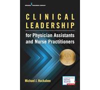 Clinical Leadership for Physician Assistants and Nurse Practitioners