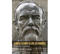 Clinical Lessons on Life and Madness: Dostoevsky's Characters