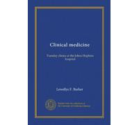 Clinical medicine: Tuesday clinics at the Johns Hopkins hospital