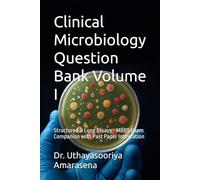 Clinical Microbiology Question Bank Volume I: Structured & Long Essays - MBBS Exam Companion with Past Paper Integration (Clinical Microbiology Question Bank - Structured & Long Essays)