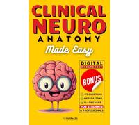 CLINICAL NEUROANATOMY MADE EASY: Designed to Make Life Easier for Mental Health Professionals and Students