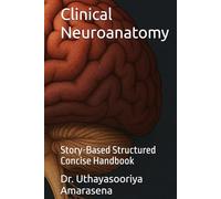 Clinical Neuroanatomy: Story-Based Structured Concise Handbook