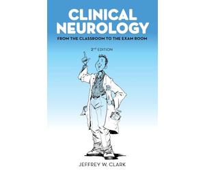 Clinical Neurology: From the Classroom to the Exam Room