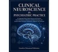 CLINICAL NEUROSCIENCE IN PSYCHIATRIC PRACTICE