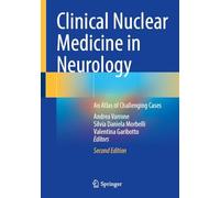 Clinical Nuclear Medicine in Neurology: An Atlas of Challenging Cases