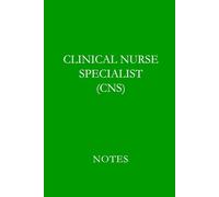 Clinical Nurse Specialist (CNS) Green: Professional Lined Journal for Clinical Nurse Specialists, Nursing Students, and Advanced Practice Documentation