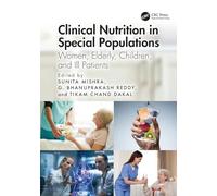 Clinical Nutrition in Special Populations: Women, Elderly, Children, and Ill Patients