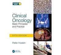 Clinical Oncology: Basic Principles and Practice