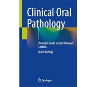 Clinical Oral Pathology: Kochaji's Guide to Oral Mucosal Lesions