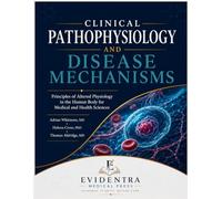 Clinical Pathophysiology and Disease Mechanisms: Principles of Altered Physiology in the Human Body for Medical and Health Sciences