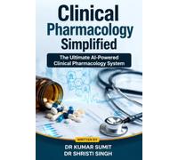 Clinical Pharmacology Simplified: The Ultimate AI-Powered Clinical Pharmacology System: 24 (Doctor Clinical Series)