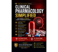 Clinical Pharmacology Simplified: The Ultimate AI-Powered Clinical Pharmacology System (Doctor Clinical Series)