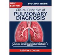 Clinical Principles of Pulmonary Diagnosis: Syndrome-Based Differential Diagnosis, Diagnostic Algorithms, and Case-Based Reasoning in Respiratory Medicine
