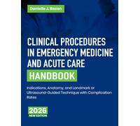 Clinical Procedures in Emergency Medicine and Acute Care Handbook: Indications, Anatomy, and Landmark or Ultrasound-Guided Technique with Complication Rates