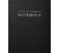 Clinical Psychologists Notebook: Patient Record and Follow-Up Session Worksheets for Psychological Assessment, Therapy Notes and Clinical Documentation