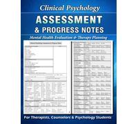 Clinical Psychology Assessment & Progress Notes: Comprehensive Client Documentation Workbook for Therapists, Counselors & Psychology Students Includes ... (MSE), Risk Assessment & Treatment Planning