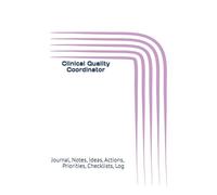 Clinical Quality Coordinator: Journal, Notes, Ideas, Actions, Priorities, Checklists, Log | Tool for Daily Goal Setting Tracker | Time Management | ... | Project Office Book Gifts for Meetings