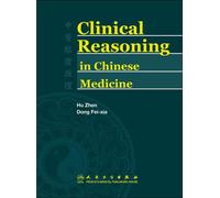 Clinical Reasoning in Chinese Medicine