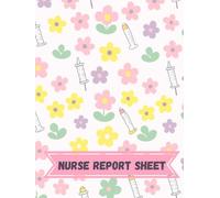 Clinical Report Notebook for Patient Care: All-in-One Nursing Report Sheet for Shift Handover, Vital Signs, Lab Tracking, Medical History & Discharge Planning - Ideal for RN, LPN, and Student Nurses