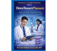 Clinical Research Pharmacist: A Day in the Life of a Clinical Research Pharmacist and How to Break Into Clinical Trials (PHARMACIST CAREERS UNLOCKED)