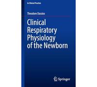 Clinical Respiratory Physiology of the Newborn (In Clinical Practice)