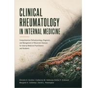 CLINICAL RHEUMATOLOGY IN INTERNAL MEDICINE: Comprehensive Pathophysiology, Diagnosis, and Management of Rheumatic Diseases for Internal Medicine Practitioners and Residents