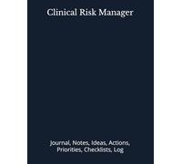 Clinical Risk Manager: Journal, Notes, Ideas, Actions, Priorities, Checklists, Log | Tool for Daily Goal Setting Tracker | Time Management | ... | Project Office Book Gifts for Meetings