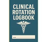 Clinical Rotation Logbook for Medical and Nursing Students - A4 Patient Case Tracker & Skills Journal - 100 Pages for Hospital Practice, Reflections, and Supervisor Notes