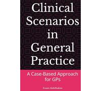 Clinical Scenarios in General Practice: A Case-Based Approach for GPs (Medical E BOOKS)