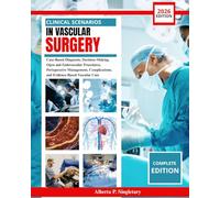 Clinical Scenarios in Vascular Surgery: Case-Based Diagnosis, Decision-Making, Open and Endovascular Procedures, Perioperative Management, Complications, and Evidence-Based Vascular Care