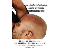 Clinical Sex Therapy in Caribbean Settings: Sex, Culture & Healing