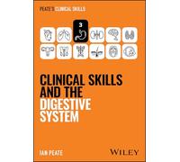 Clinical Skills and the Digestive System (Peate's Clinical Skills)
