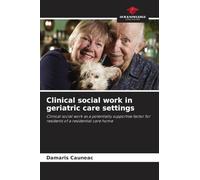 Clinical social work in geriatric care settings: Clinical social work as a potentially supportive factor for residents of a residential care home