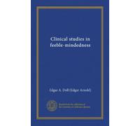 Clinical studies in feeble-mindedness