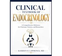 CLINICAL TEXTBOOK OF ENDOCRINOLOGY: A Comprehensive Reference for Clinicians, Trainees, and Researchers.