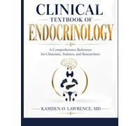 CLINICAL TEXTBOOK OF ENDOCRINOLOGY: A Comprehensive Reference for Clinicians, Trainees, and Researchers.