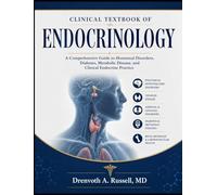 CLINICAL TEXTBOOK OF ENDOCRINOLOGY: A Guide to Hormonal Disorders, Diabetes, Metabolic Disease, and Clinical Endocrine Practice