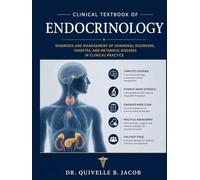 CLINICAL TEXTBOOK OF ENDOCRINOLOGY: Diagnosis and Management of Hormonal Disorders, Diabetes, and Metabolic Diseases in Clinical Practice