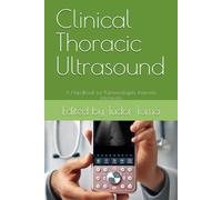Clinical Thoracic Ultrasound: A Handbook for Pulmonologists, Internists, Intensivists